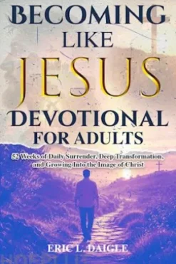 Becoming Like Jesus Devotional For Adults