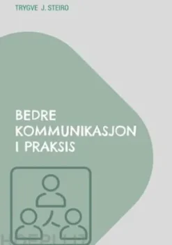 Bedre kommunikasjon i praksis