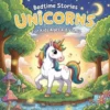 Bedtime Stories Unicorns for Kids Ages 4-8 (Fun Bedtime Short Stories Vol.02)
