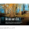 Bei uns um's Eck ...