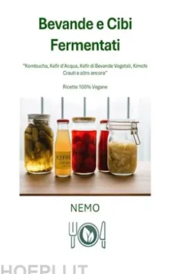 Bevande e Cibi Fermentati: “Collana Terra vegan di Nemo – Vol. 9”