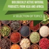 Biologically Active Natural Products from Asia and Africa: A Selection of Topics