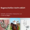 Bogenschießen leicht erklärt