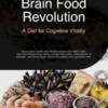 Brain Food Revolution: A Diet for Cognitive Vitality