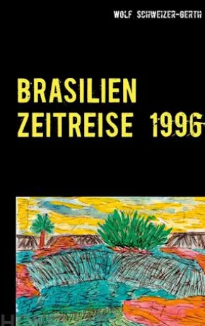 Brasilien Zeitreise 1996