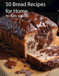 50 Bread Recipes for Home