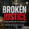 Broken Justice (The Idaho Murders and the Plea Bargain)