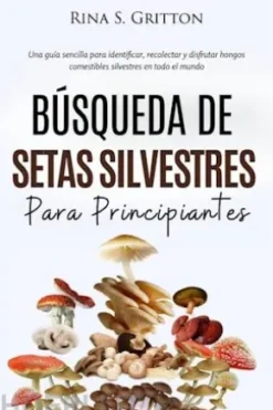 Búsqueda de setas silvestres para principiantes