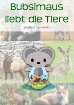 Bubsimaus liebt die Tiere