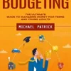 Budgeting: The Counterintuitive Money Strategies of the Mega Rich (The Ultimate Guide to Managing Money for Teens and Young Adults)
