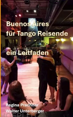 Buenos Aires für Tango Reisende
