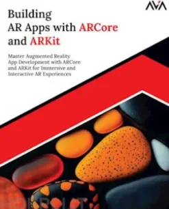Building AR Apps with ARCore and ARKit