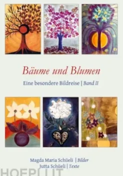 Bäume und Blumen. Eine besondere Bildreise (Bd. II)