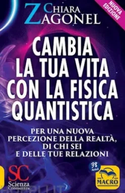 Cambia la tua vita con la fisica quantistica