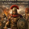 Caro, Carino e Numeriano: la fine dell'anarchia militare