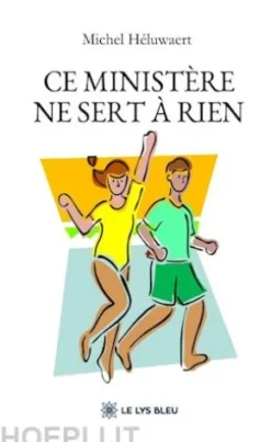 Ce ministère ne sert à rien