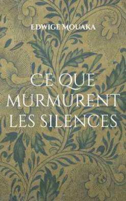 Ce que murmurent les silences