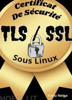 Certificat De Sécurité TLS/SSL Sous Linux
