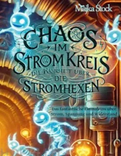 Chaos im Stromkreis - Die Wahrheit über die Stromhexen