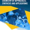 Chemistry of Bipyrazoles: Synthesis and Applications