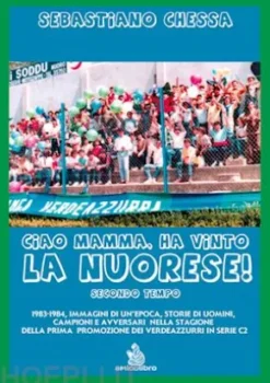 Ciao mamma, ha vinto la Nuorese! Secondo tempo