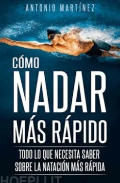 CÓMO NADAR MÁS RÁPIDO. Todo lo que necesita saber sobre la natación más rápida