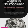 Cognitive Neuroscience: The Brain's Power and Plasticity