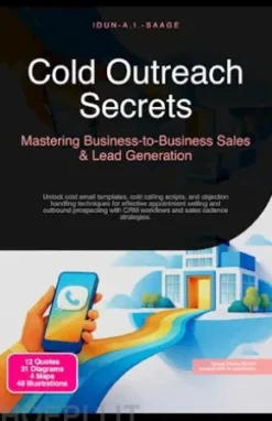 Cold Outreach Secrets: Mastering Business-to-Business Sales & Lead Generation