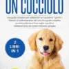 Come addestrare un cucciolo (2 Libri in 1)