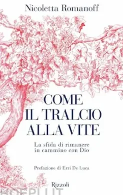 Come il tralcio alla vite