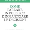 Come parlare in pubblico e influenzare le decisioni