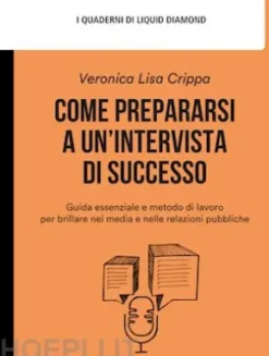 Come prepararsi a un’intervista di successo