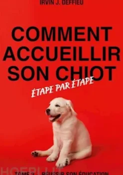 Comment accueillir son chiot étape par étape