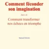 Comment féconder son imagination