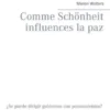 Comme Schönheit influences la paz