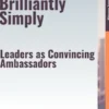 Communicate Brilliantly Simply – Leaders as Convincing Ambassadors
