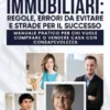 Compravendite Immobiliari: Regole, Errori da Evitare e Strade per il Successo