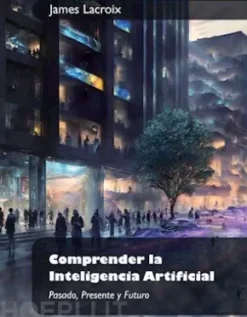 Comprender la Inteligencia Artificial
