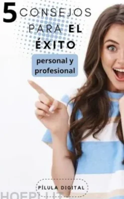 5 Consejos Para El Éxito Personal Y Profesional