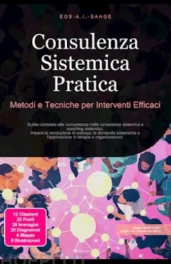 Consulenza Sistemica Pratica: Metodi e Tecniche per Interventi Efficaci