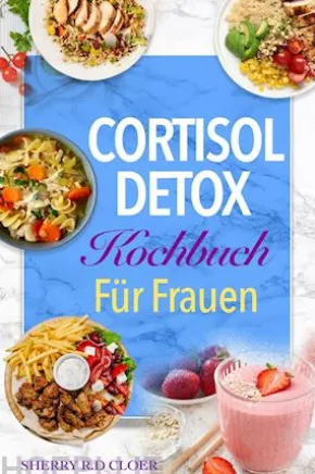 Cortisol Detox Kochbuch für Frauen