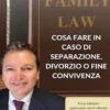 Cosa fare in caso di separazione, divorzio o fine convivenza