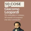 10 cose su Leopardi
