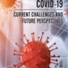 COVID-19: Current Challenges and Future Perspectives