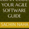 Crafting Clean Code: Your Agile Software Guide