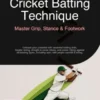 Cricket Batting Technique: Master Grip, Stance & Footwork