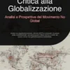 Critica alla Globalizzazione: Analisi e Prospettive del Movimento No Global