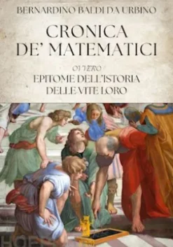Cronica de’ Matematici, ovvero Epitome dell’istoria delle vite loro