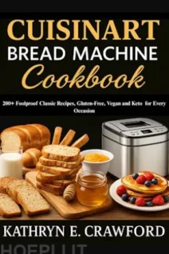 Cuisinart Bread Machine Cookbook