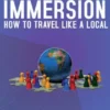 Cultural Immersion - How to Travel Like a Local